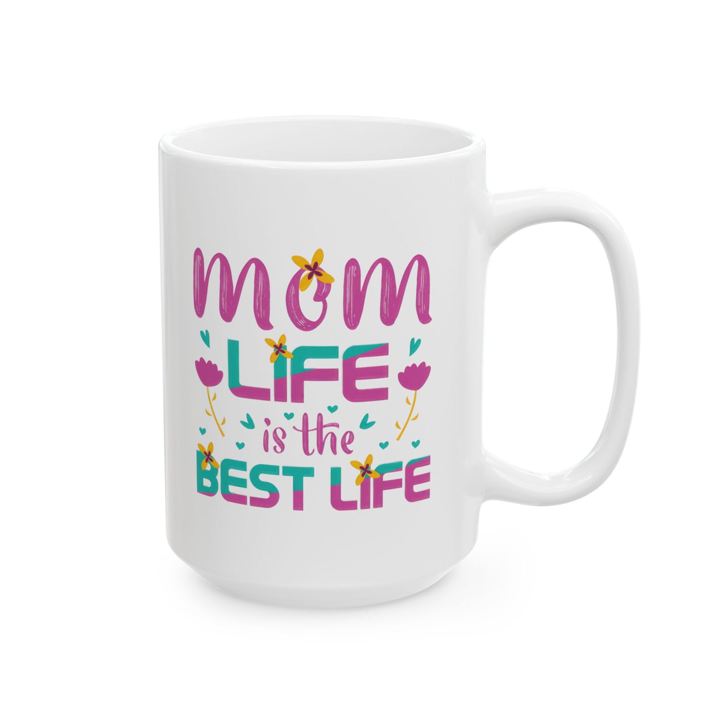 Mom Life Best Life Ceramic Mug - Perfect Gift for Mothers
