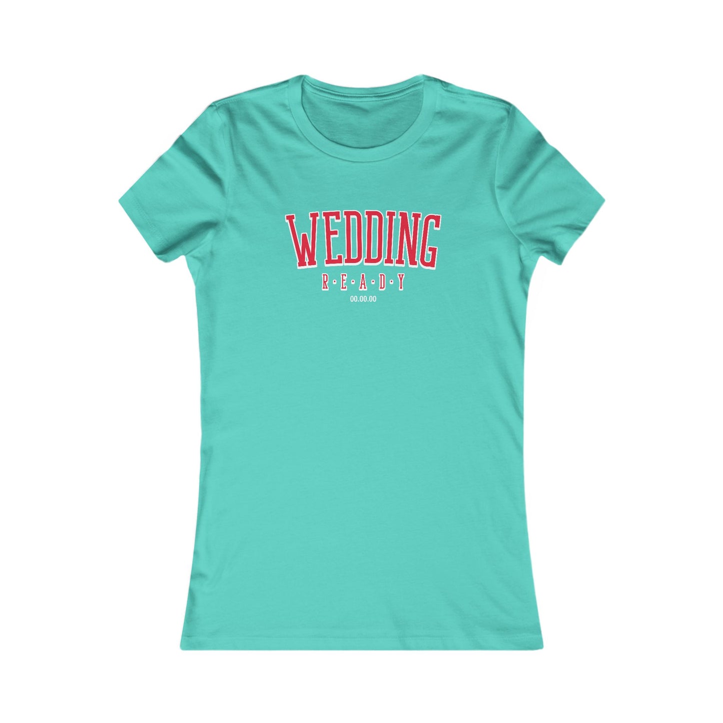 Wedding Ready Women's Favorite Tee