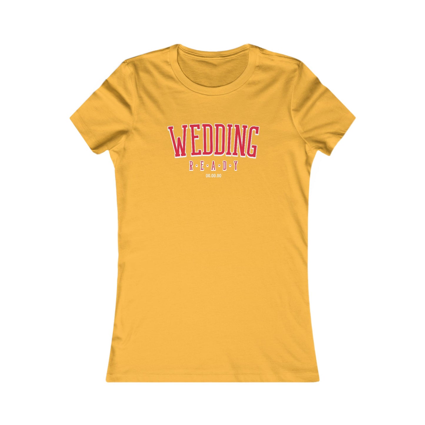 Wedding Ready Women's Favorite Tee