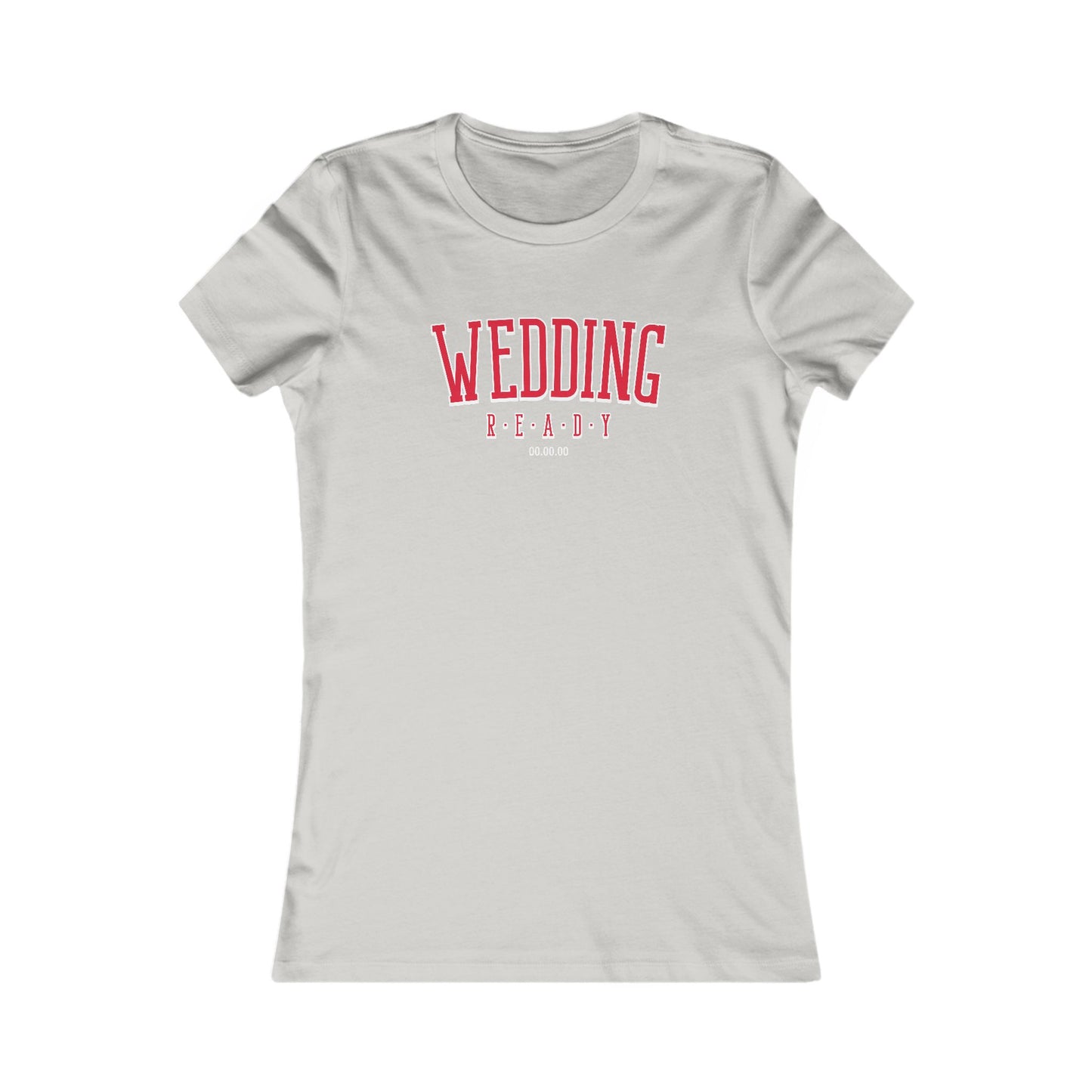 Wedding Ready Women's Favorite Tee