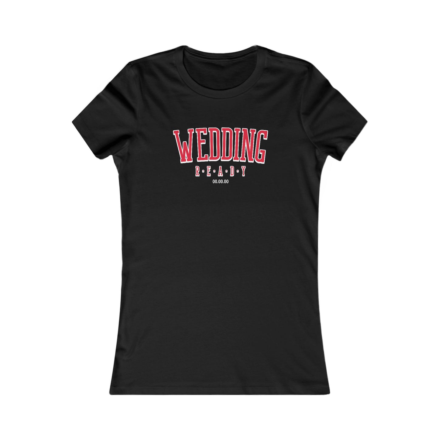 Wedding Ready Women's Favorite Tee