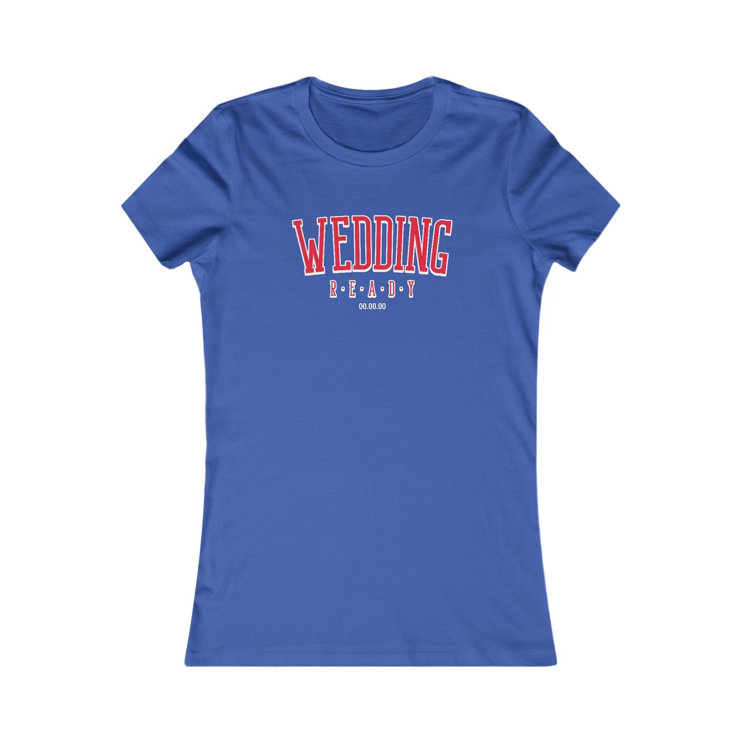 Wedding Ready Women's Favorite Tee