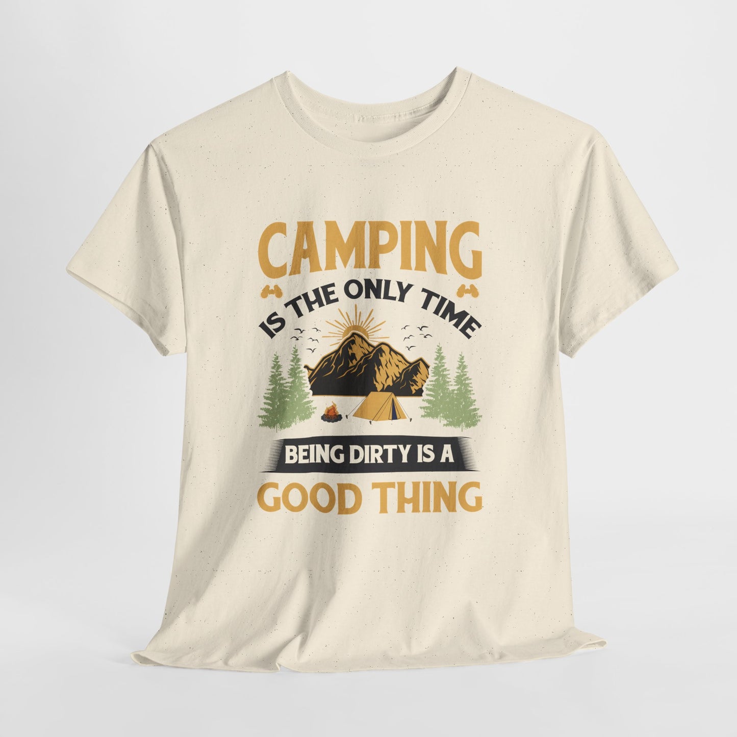 Camping Vibes Unisex Heavy Cotton Tee - "Being Dirty is a Good Thing"