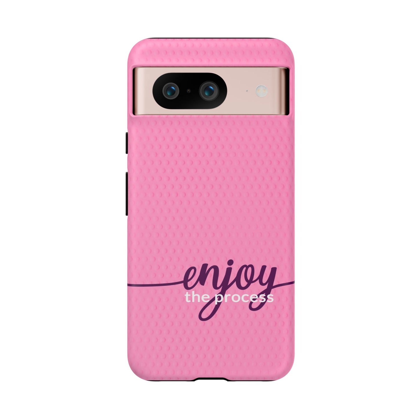 Enjoy the Process Tough Case - Motivational Pink Cover for Women