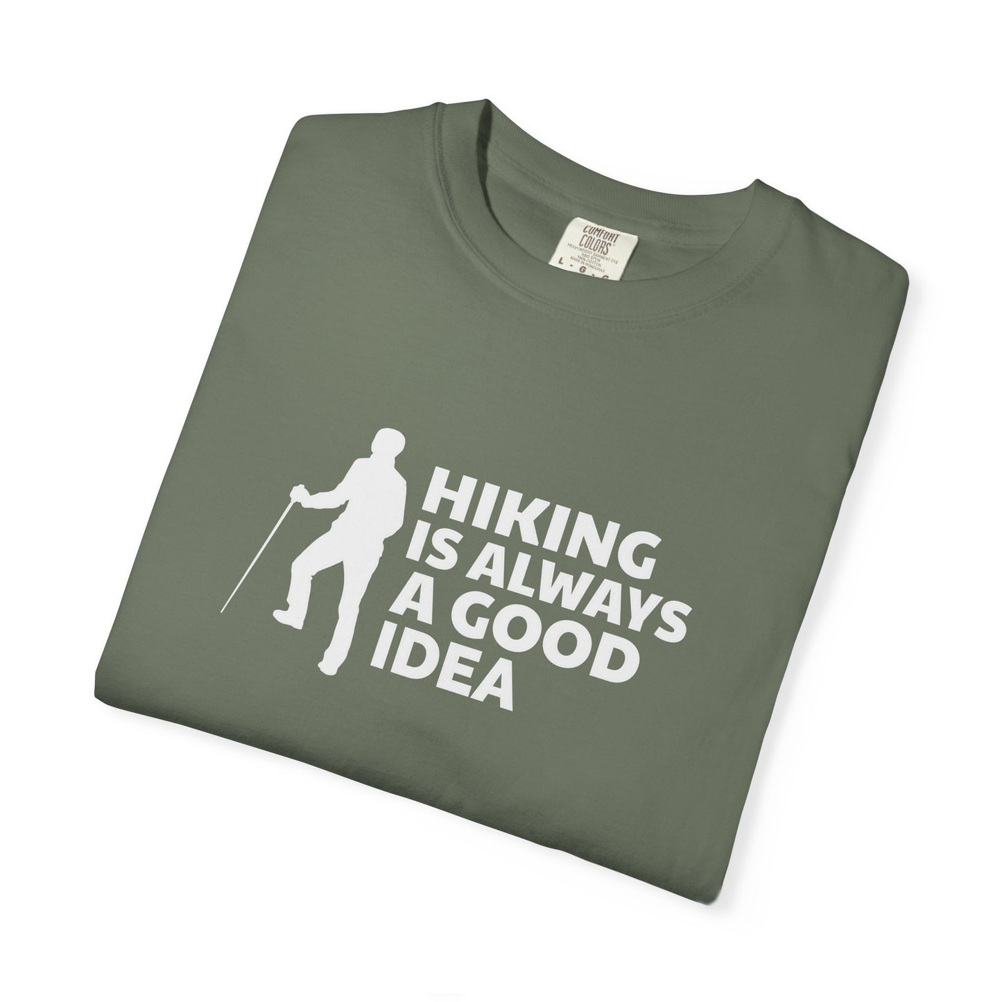Hiking Is Always A Good Idea Unisex T-shirt