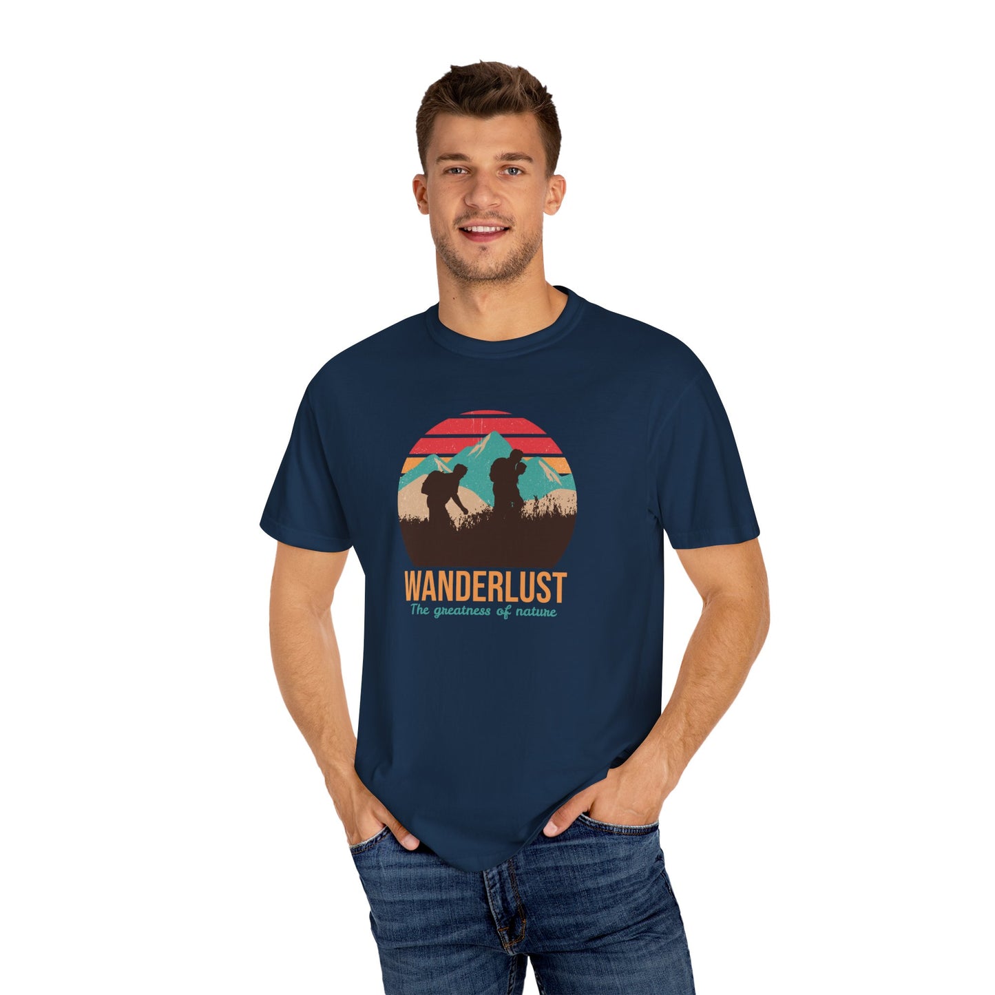 Wanderlust The Greatness The Nature Unisex Garment-Dyed T-shirt