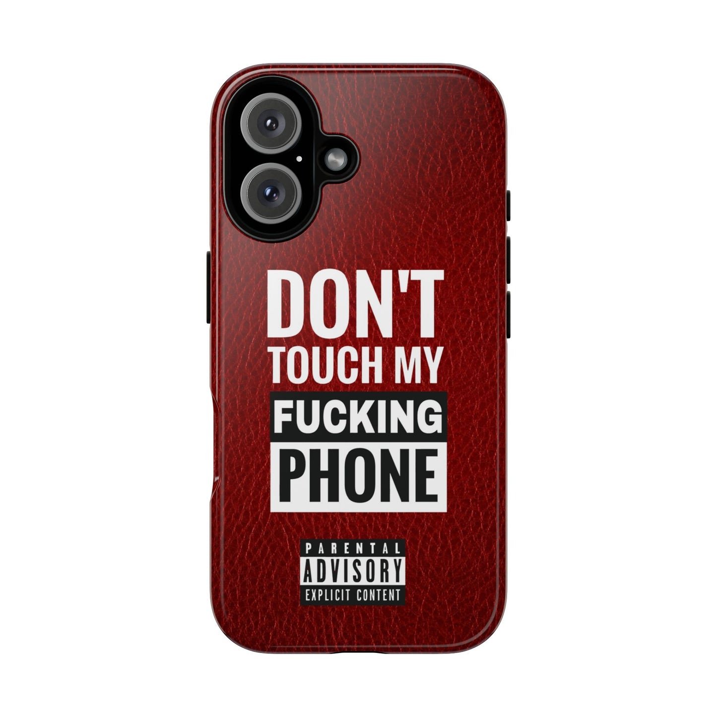 Funny Phone Case, Don’t Touch My Phone