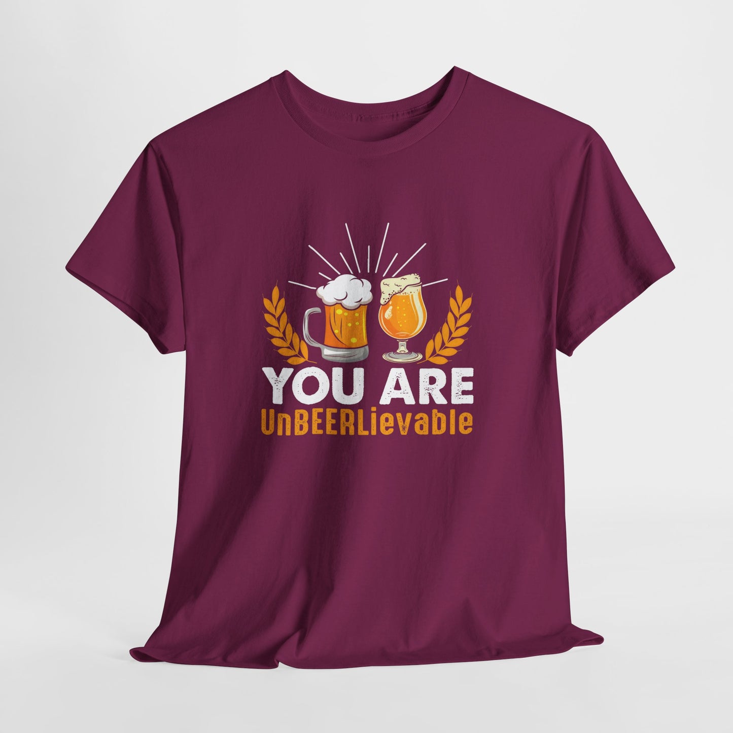 You Are UnBEERLievable - Funny Beer Slogan Tee