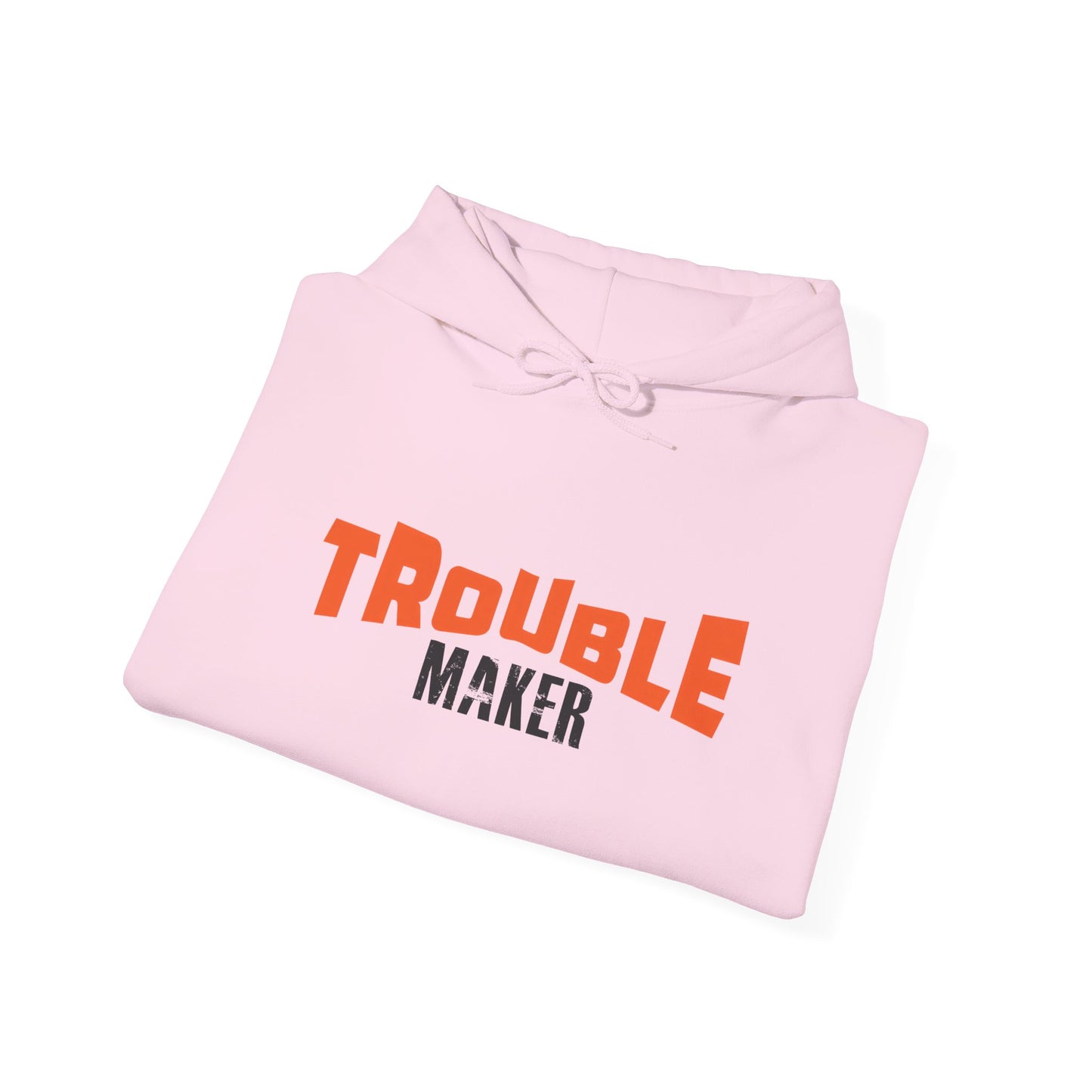 Trouble Maker Hoodiea, Funny Gift for Friends