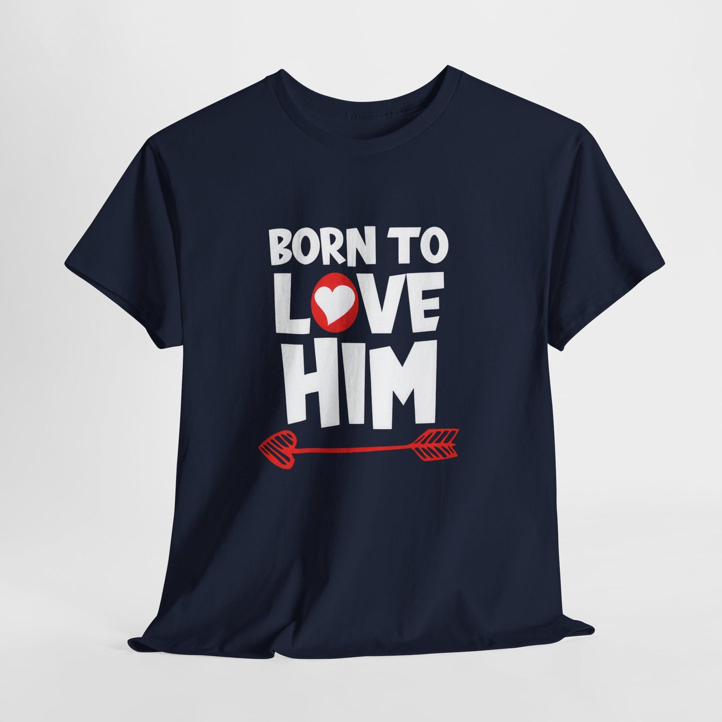 Born To Love Him Tee, Romantic Valentine T-Shirt for Couples, B Part