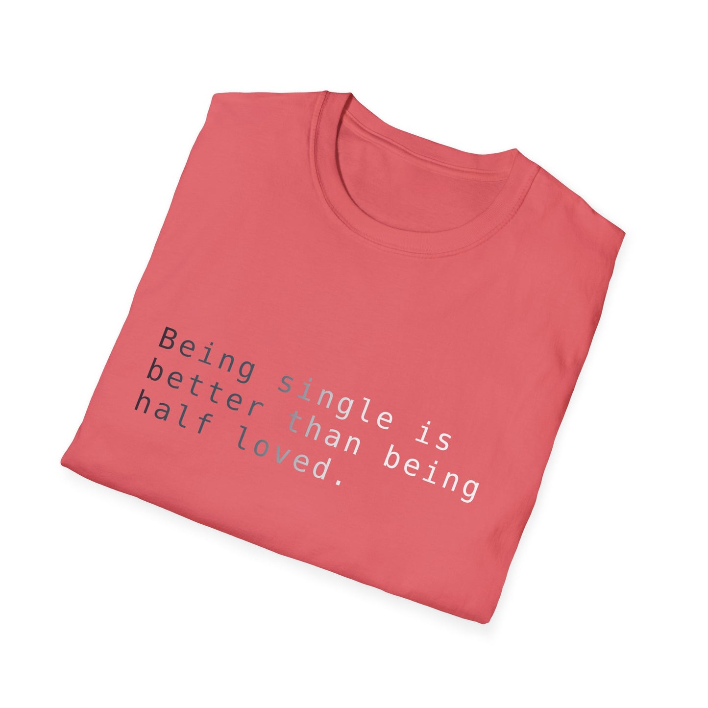 Being Single Unisex Softstyle T-Shirt