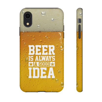 Beer Lovers iPhone Tough Case - "Beer is Always a Good Idea"