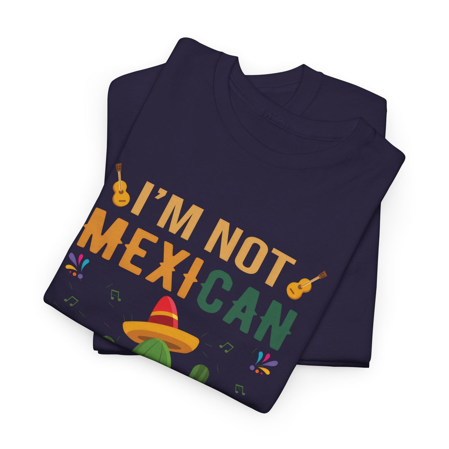 Funny Unisex Heavy Cotton Tee - "I'm Not Mexican But Let's Party"