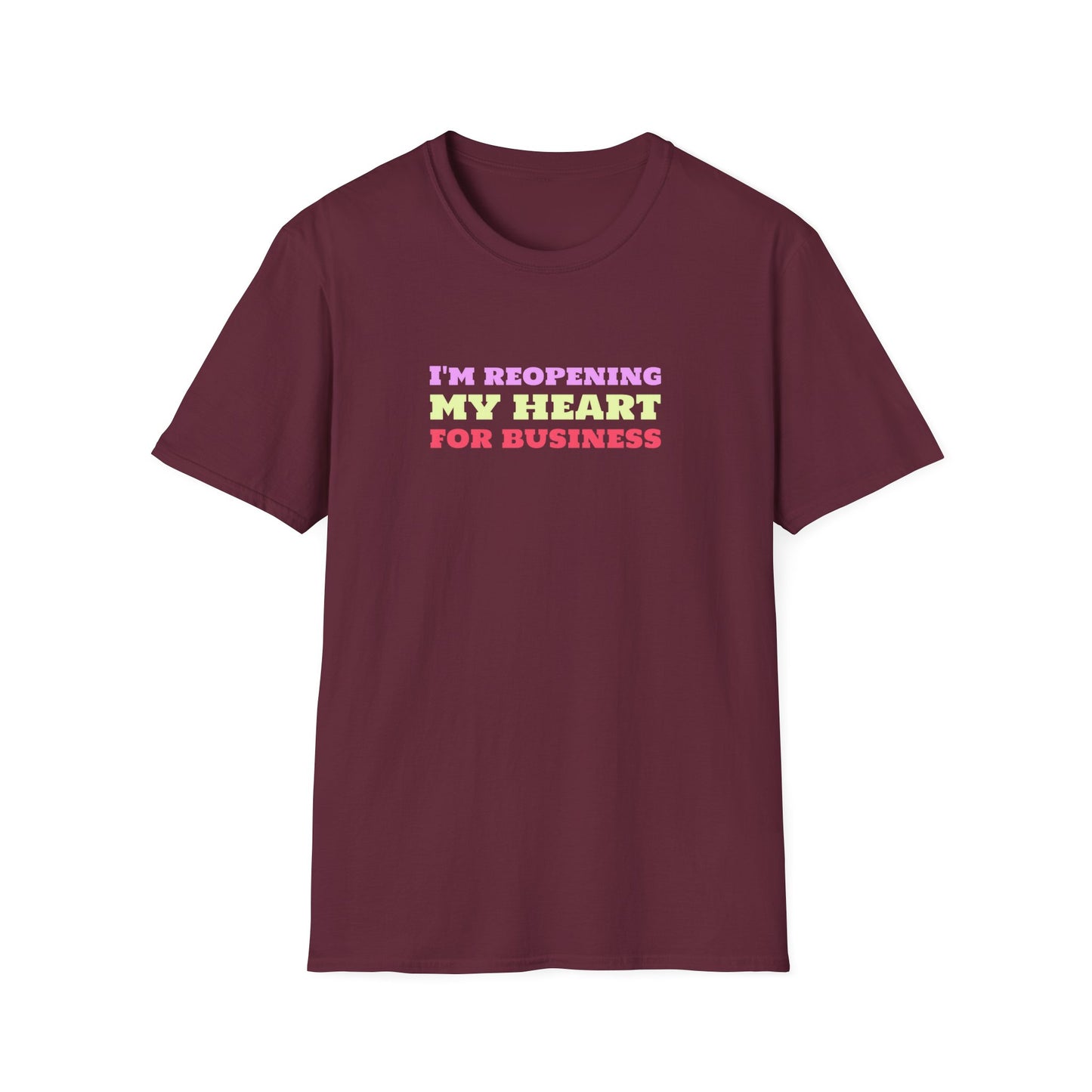 I'm Reopening My Heart For Business Unisex Softstyle T-Shirt