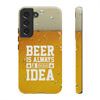 Beer Lovers Samsung Tough Case - "Beer is Always a Good Idea"