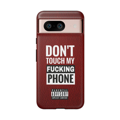 Funny Tough Case – Don't Touch My Phone Design