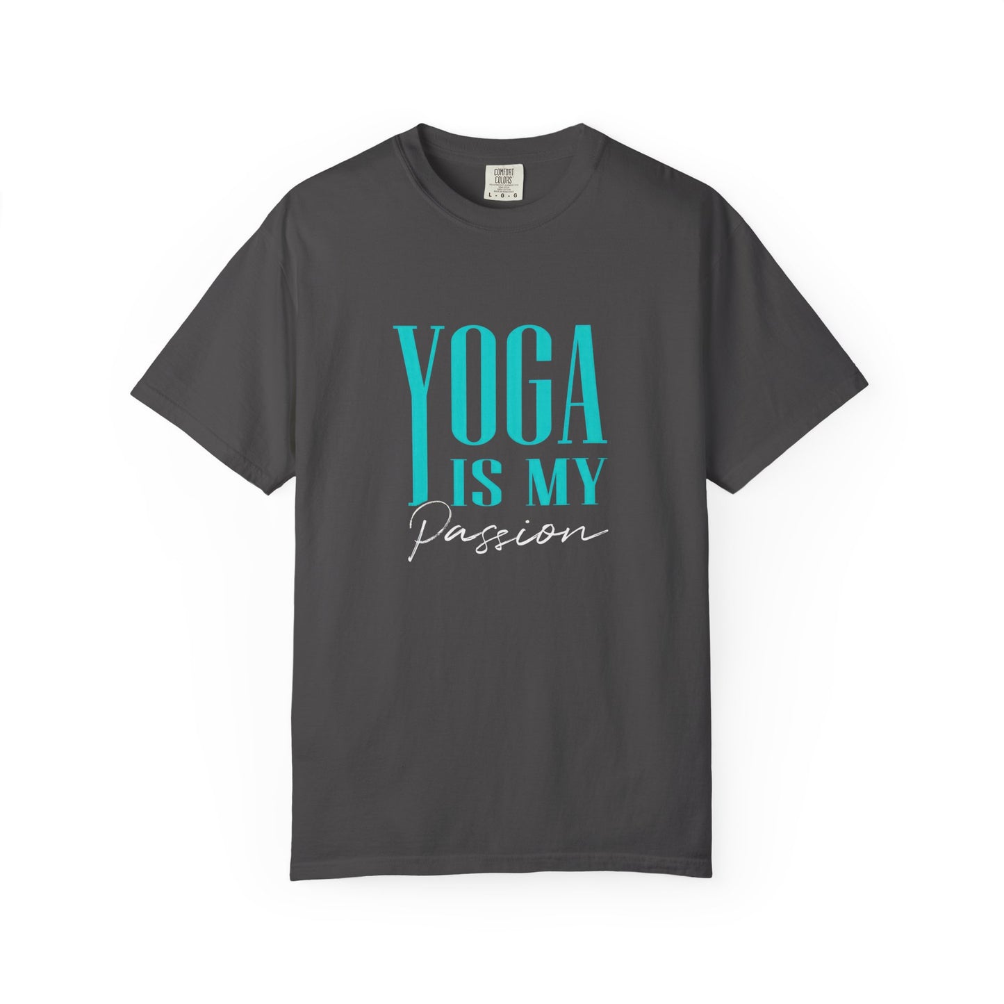 Yoga Is My Passion Unisex Garment-Dyed T-Shirt