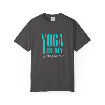 Yoga Is My Passion Unisex Garment-Dyed T-Shirt
