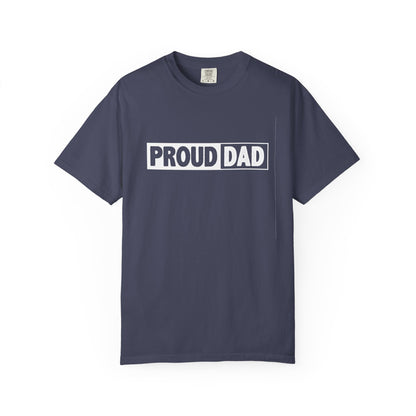 Proud Dad T-Shirt | Comfortable Unisex Garment-Dyed Tee