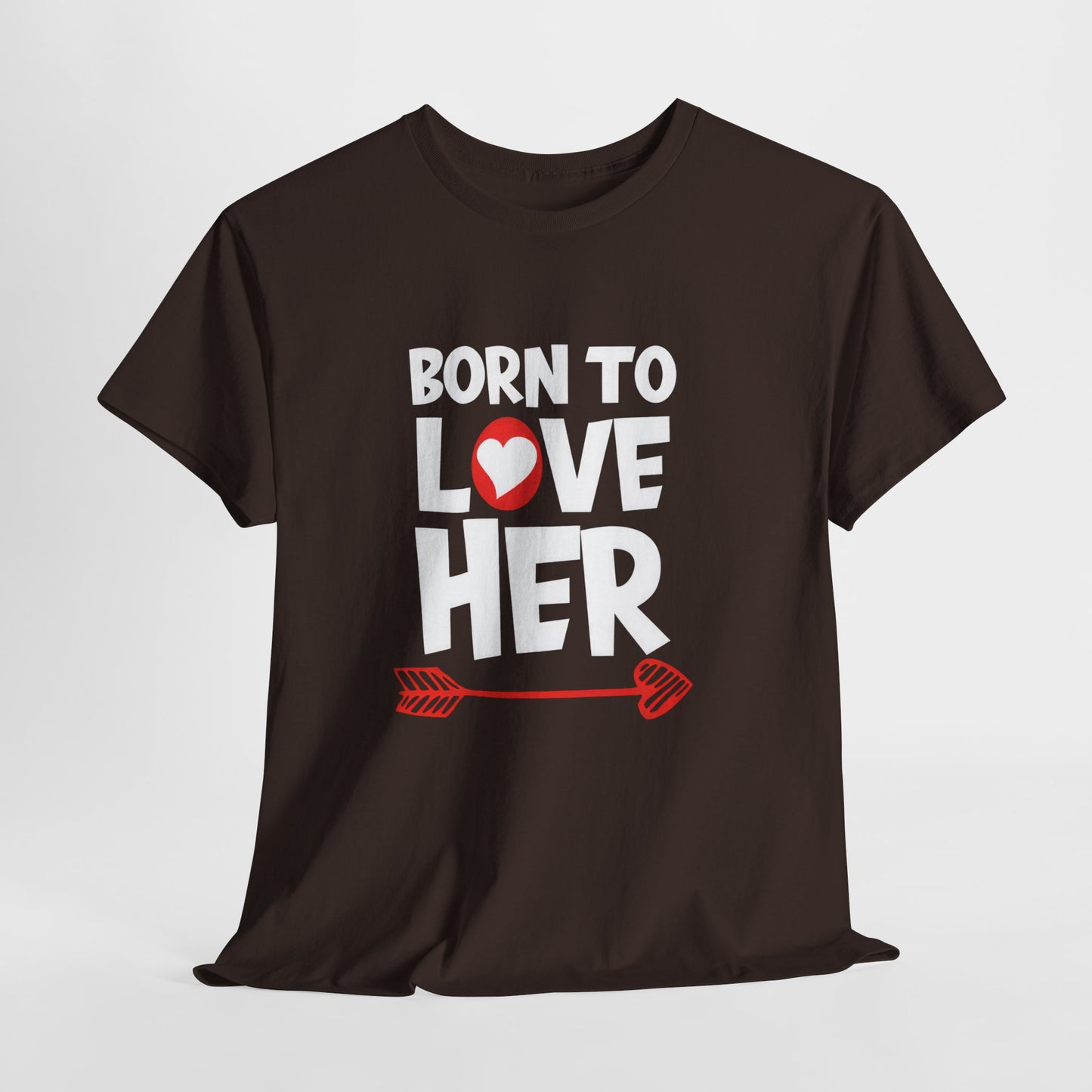 Born To Love Her Tee, Romantic Valentine T-Shirt for Couples  A part