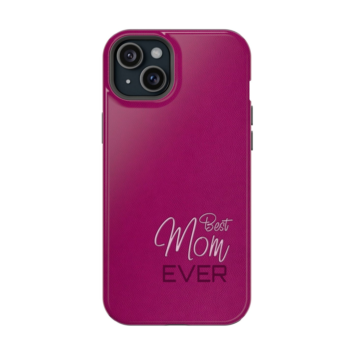 Best Mom Ever Impact-Resistant Case