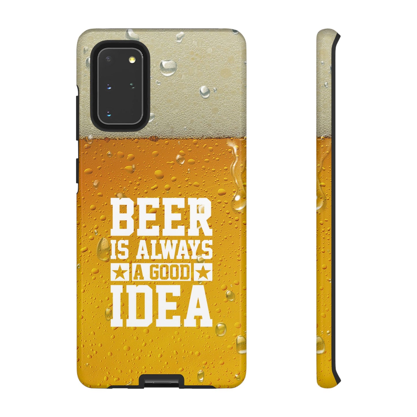 Beer Lovers Samsung Tough Case - "Beer is Always a Good Idea"