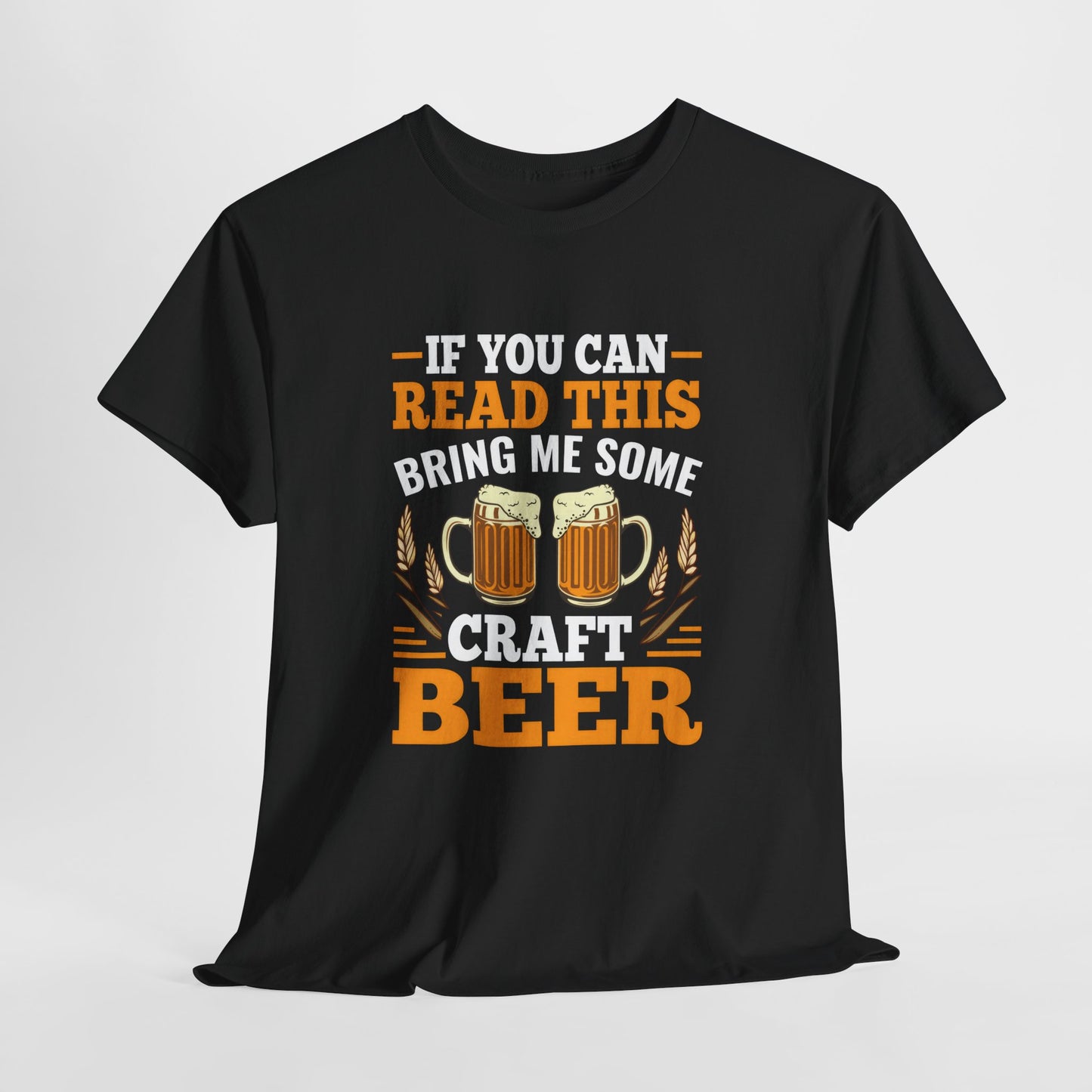Funny Beer Slogan Tee, If You Can Read This