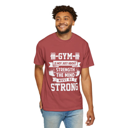 Strength Mind Gym T-Shirt - Unisex Garment-Dyed Tee