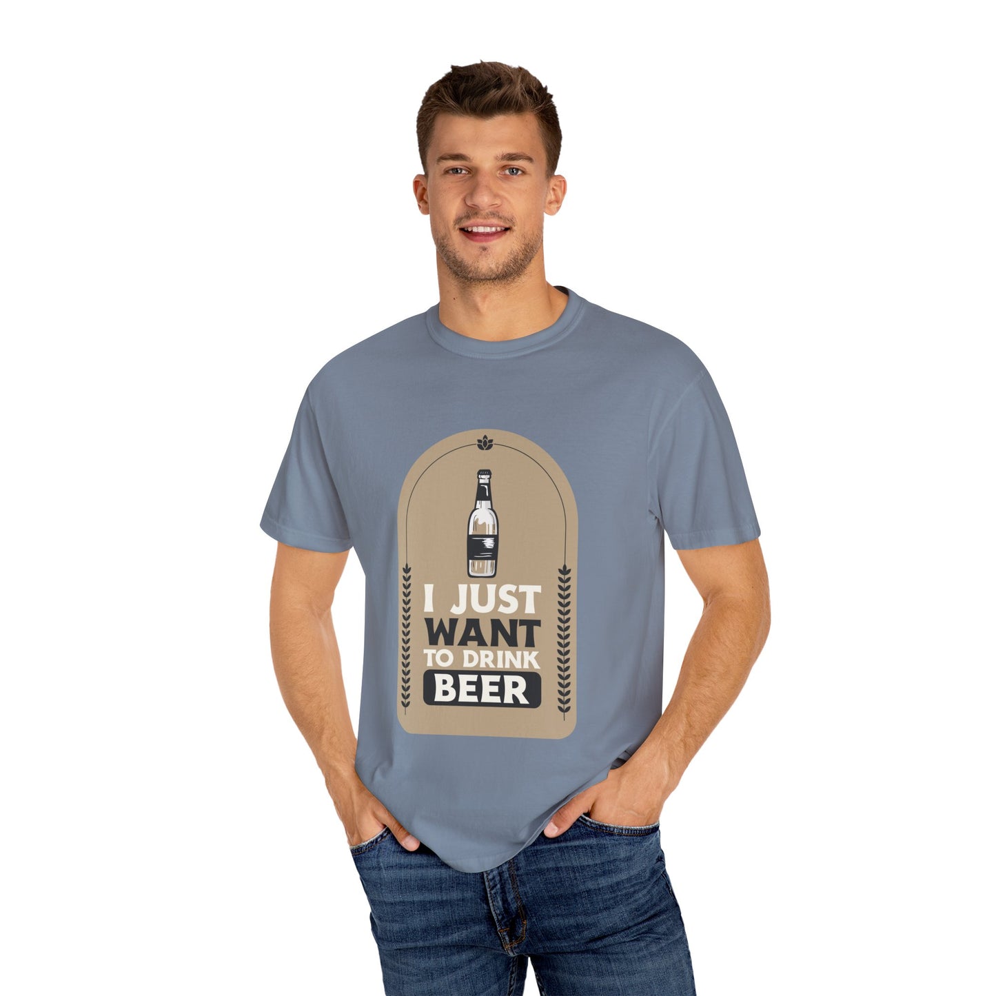 I Just Want To Drink Beer Unisex Garment-Dyed T-shirt