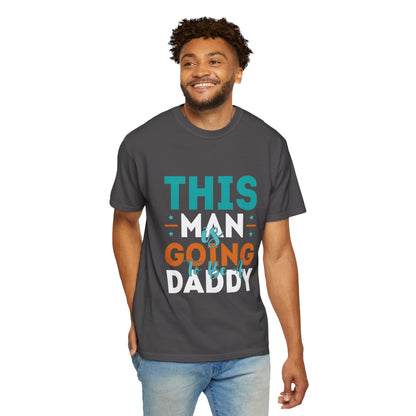 Funny Daddy-To-Be T-Shirt - Unisex Garment-Dyed Tee