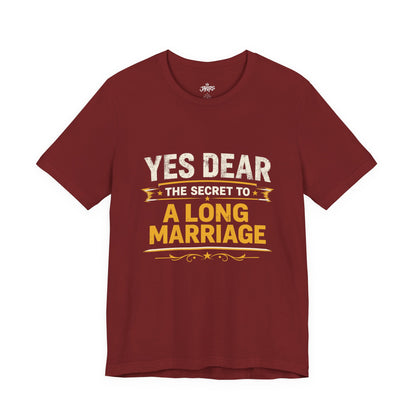 Marriage Humor T‑Shirt — "Yes Dear The Secret to a Long Marriage" Tee