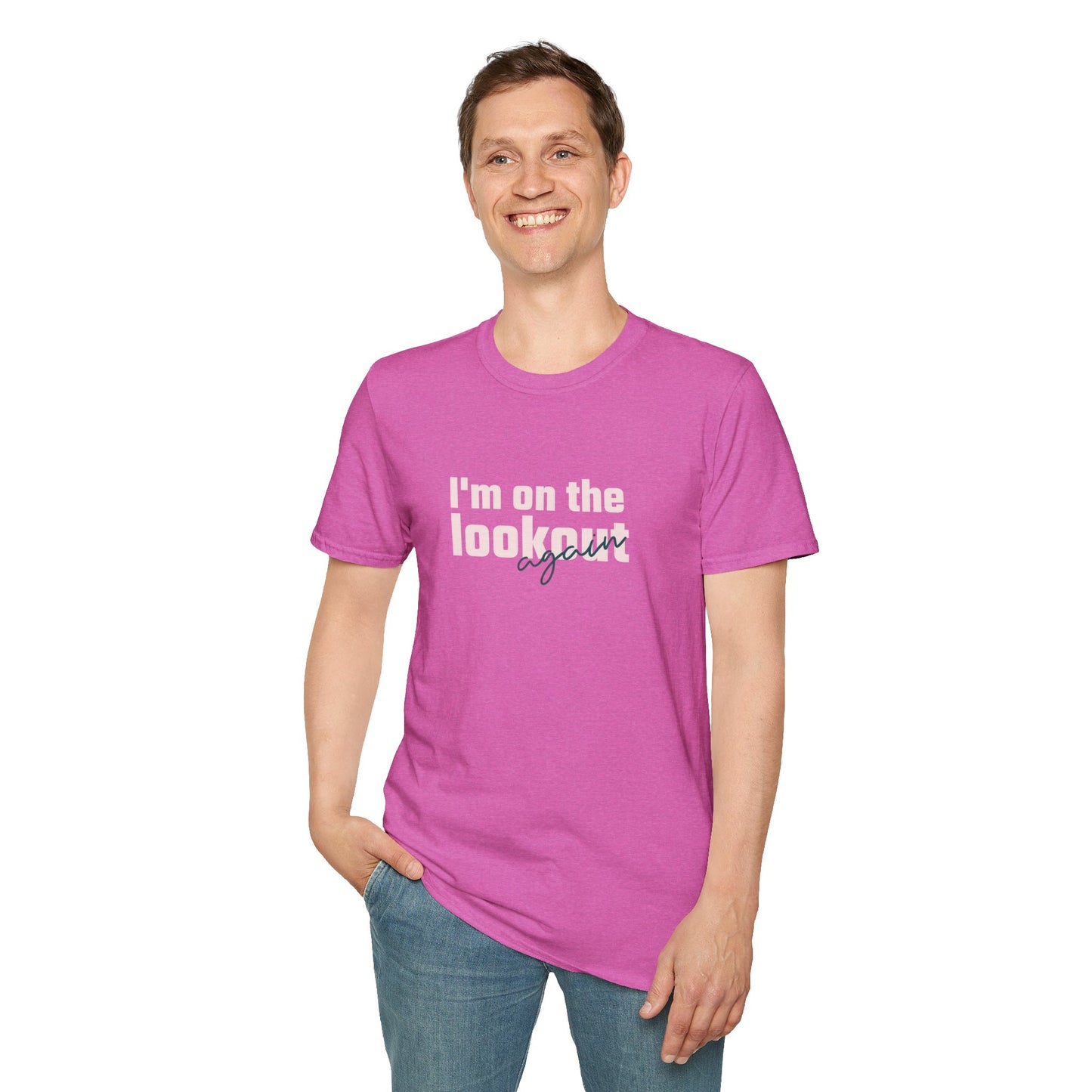 I'm On The Lookout Again Unisex Softstyle T-Shirt