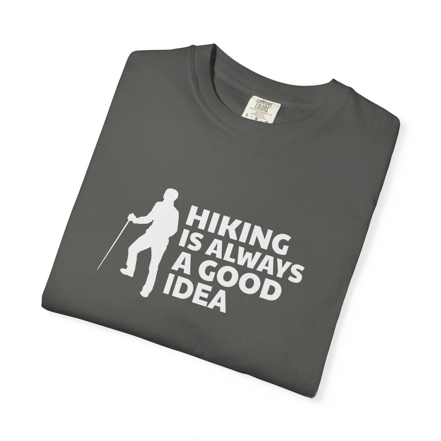 Hiking Is Always A Good Idea Unisex T-shirt