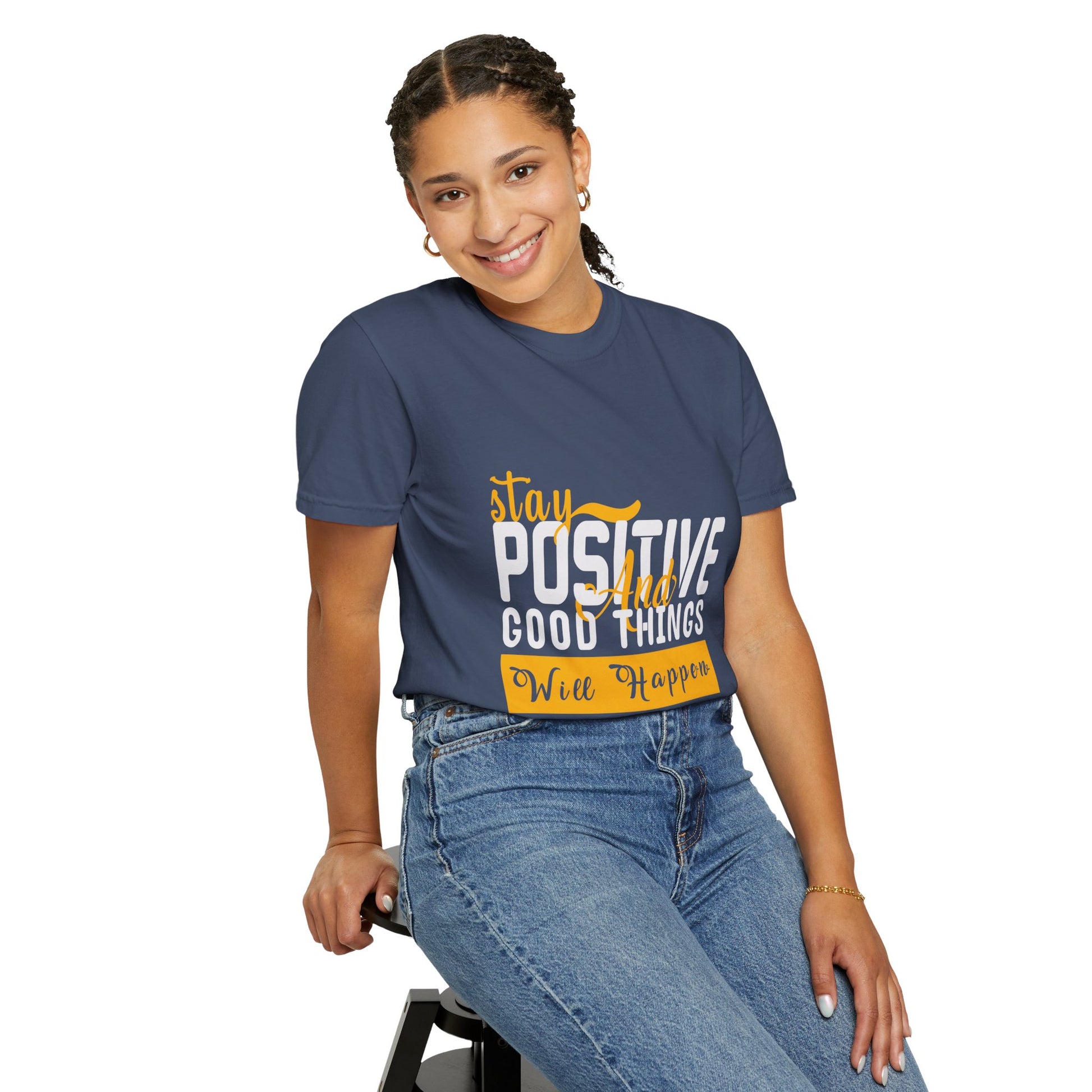 Stay Positive T-Shirt - Unisex Garment-Dyed Tee for Motivational Style