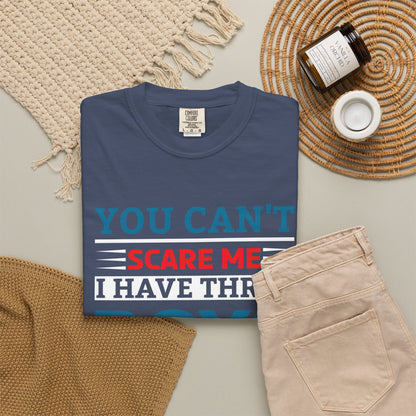 You Can't Scare Me I Have Three Boys - Funny Unisex T-shirt