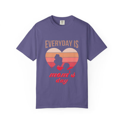 Everyday Is Mom's Day Garment-Dyed T-Shirt