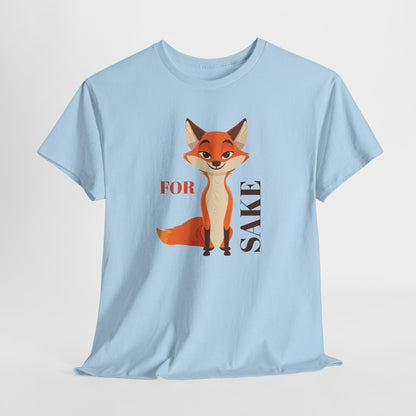 Funny For Fox Sake Unisex Tee, Humorous Graphic T-Shirt