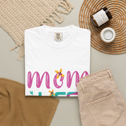 Mom Life T-Shirt - Unisex Garment-Dyed Tee for Mother's Day
