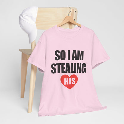 So I Am Stealing His, Valentine Tee for Couples, B Part