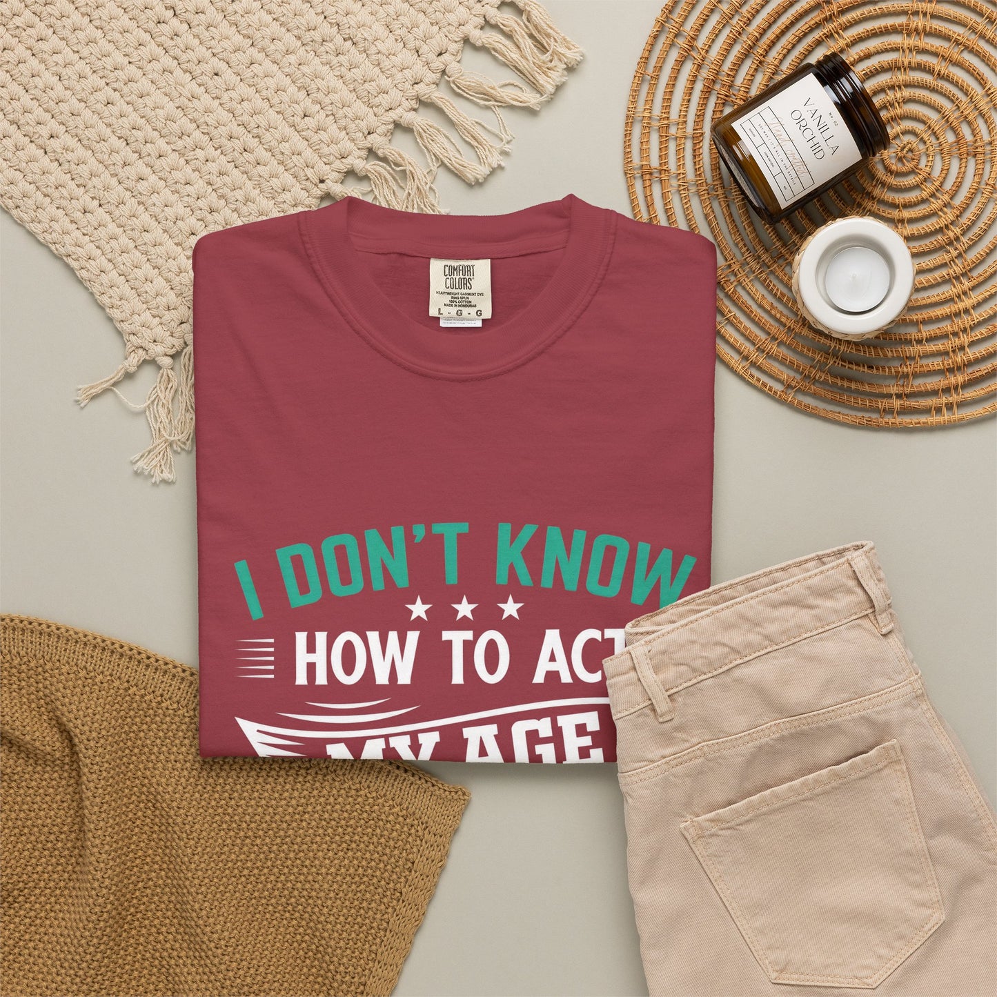 Funny Unisex Garment-Dyed T-Shirt - "I Don't Know How to Act My Age"