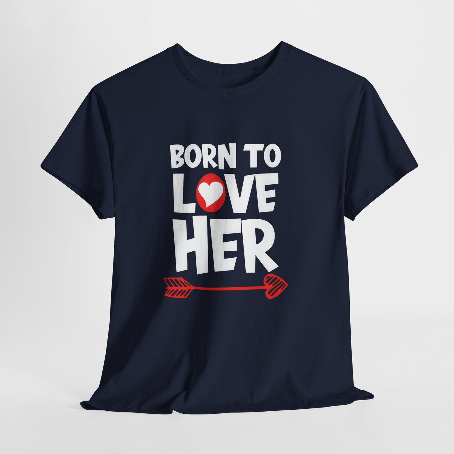 Born To Love Her Tee, Romantic Valentine T-Shirt for Couples  A part
