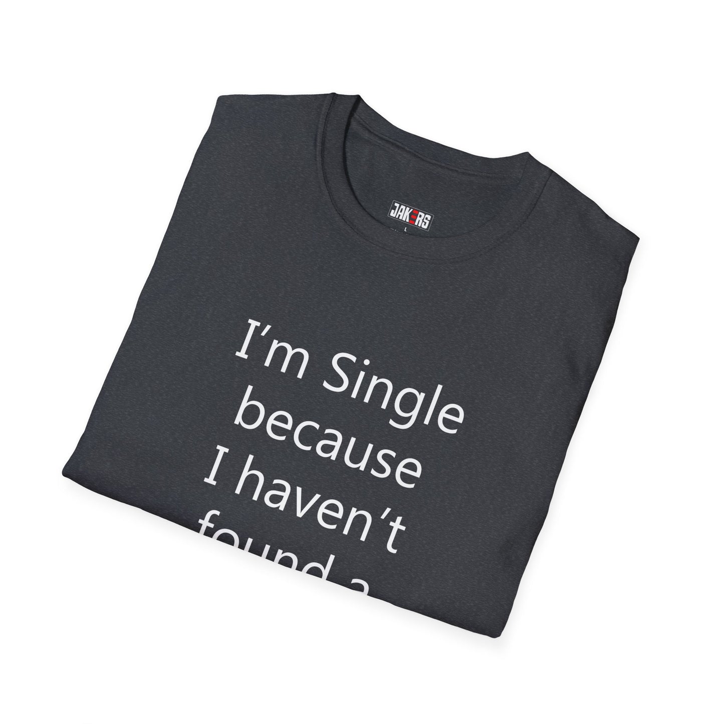 Humorous Dating Shirt, I'm Single
