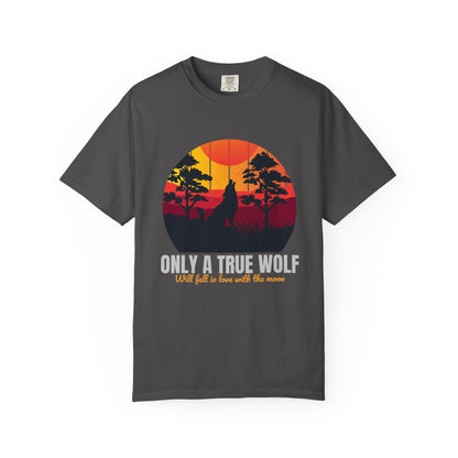 Only A True Wolf Will Fall In Love With The Moon T-shirt