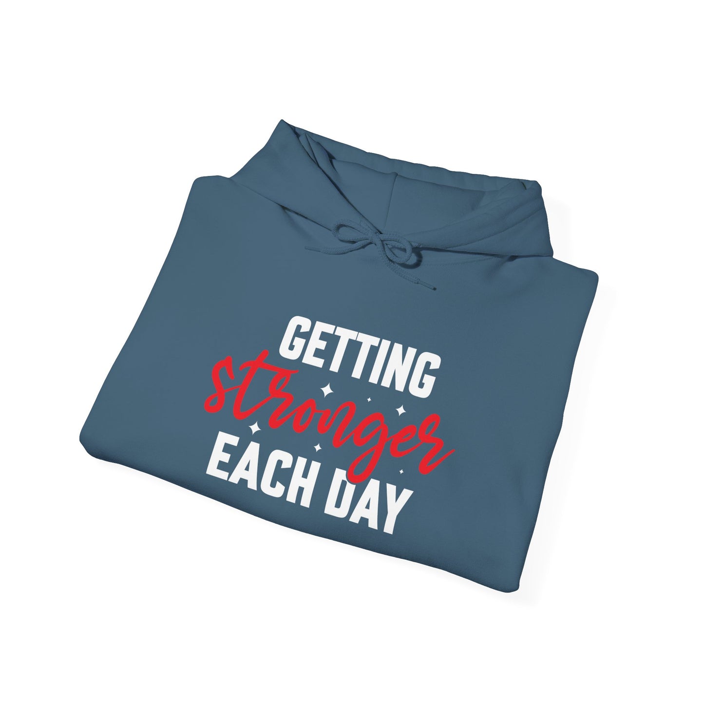 Getting Stronger Each Day Hoodie, Unisex Motivational Sweatshirt