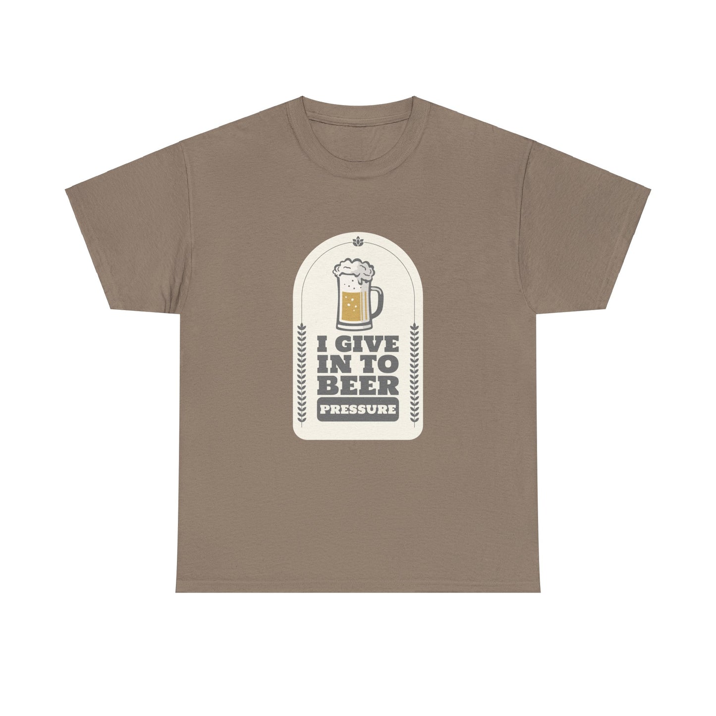 I Give In To Beer Pressure Unisex Heavy Cotton Tee