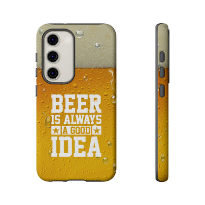 Beer Lovers Samsung Tough Case - "Beer is Always a Good Idea"