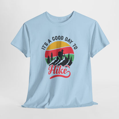 "It's a Good Day to Hike" Unisex Heavy Cotton Tee - Adventure Outdoor Shirt