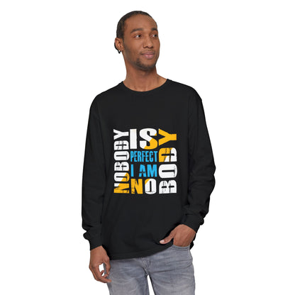 Unisex Long Sleeve T-Shirt - 'Nobody is Perfect, I Am Nobody'