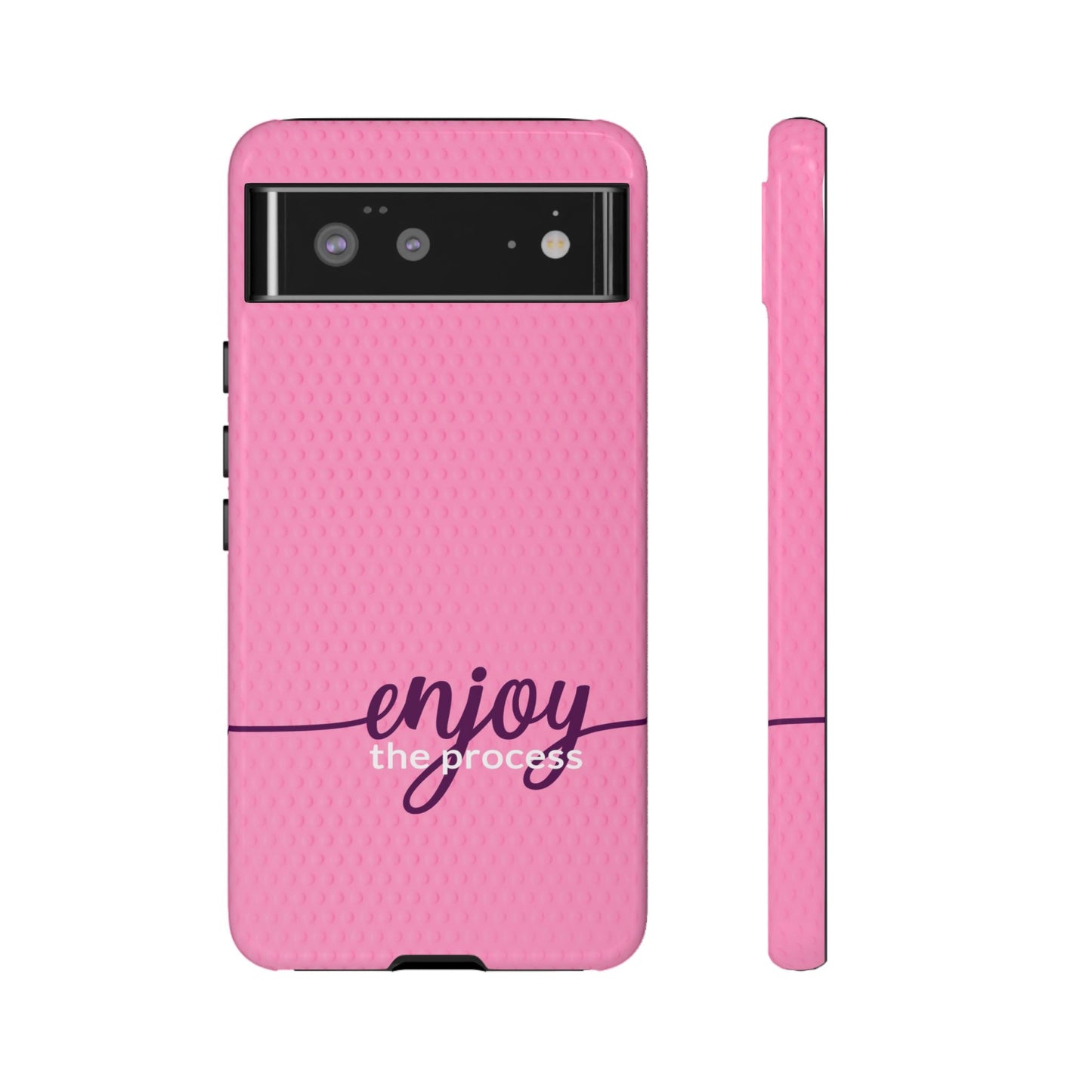 Enjoy the Process Tough Case - Motivational Pink Cover for Women