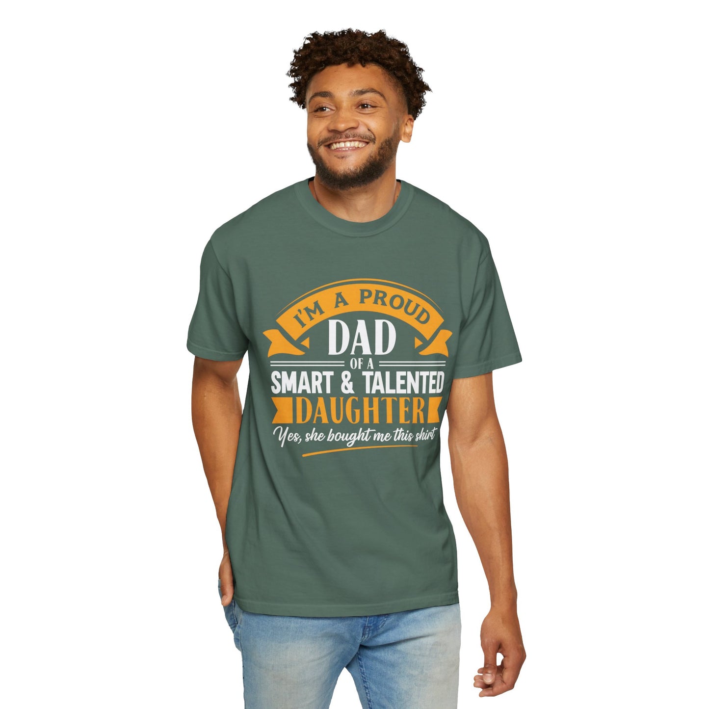 Proud Dad of a daughter T-Shirt - Garment-Dyed Tee for Father's Day